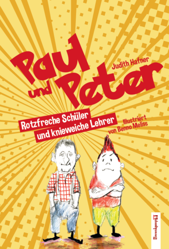 Paul und Peter – Rotzfreche Schüler und knieweiche Lehrer